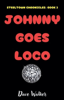Johnny Goes Loco by Walker, Dave
