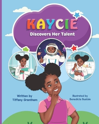 Kaycie: Discovers Her Talent by Buatsie, Benedicta