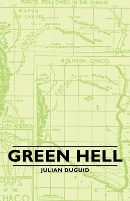 Green Hell by Duguid, Julian
