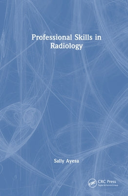 Professional Skills in Radiology by Ayesa, Sally