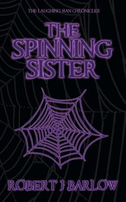 The Spinning Sister by Barlow, Robert J.