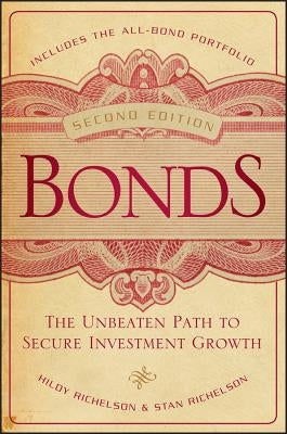 Bonds: The Unbeaten Path to Secure Investment Growth by Richelson, Hildy