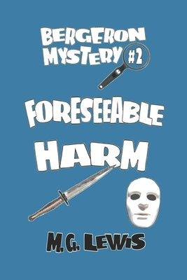 Foreseeable Harm by Lewis, M. G.