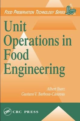 Unit Operations in Food Engineering by Ibarz, Albert