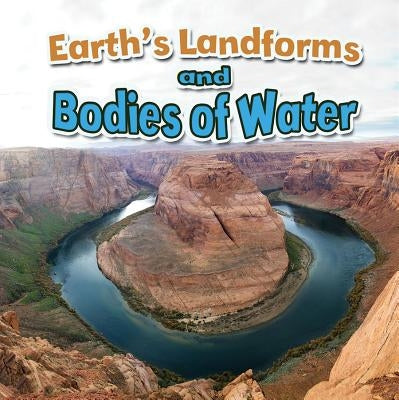 Earth's Landforms and Bodies of Water by Hyde, Natalie