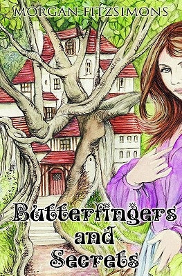 Butterfingers and Secrets by Fitzsimons, Morgan