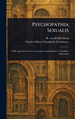 Psychopathia Sexualis by Krafft-Ebing, R. Von (Richard)