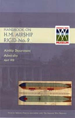 Handbook on H.M. Airship, Rigid No. 9 by Department Admiralty April 1918, Airship
