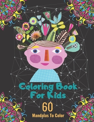 Coloring Book For Kids: 60 Large Print Page Mandalas, Coloring Fun For Kids, Stress Relieving Designs Mandalas, Flowers, Animals, Paisley Patt by Gifts, Classic