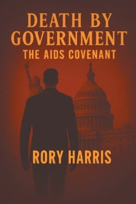 Death by Government: The Aids Covenant by Harris, Roy