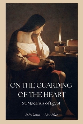 On the Guarding of the Heart by St Macarius of Egypt