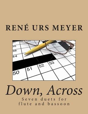 Down, Across: Seven duets for flute and bassoon by Meyer, Rene Urs