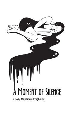 A Moment of Silence by Yaghoubi, Mohammad
