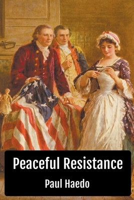 Peaceful Resistance by Haedo, Paul