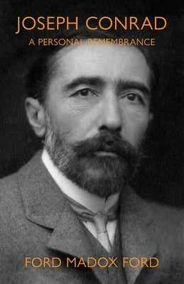 Joseph Conrad: A Personal Remembrance (Warbler Classics Annotated Edition) by Ford, Ford Madox