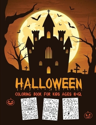 Halloween Coloring Book for Kids Ages 8-12: A Fun Activity Book for Coloring Spooky & Scary High-Resolution Line Drawings Large Size Pages for More En by Books, Little People