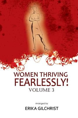 Women Thriving Fearlessly Volume 3: Anthology of women's powerful stories by Sanders, Alicia