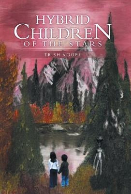 Hybrid Children of the Stars by Vogel, Trish