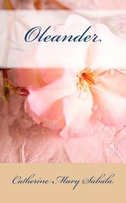 Oleander by Sabala, Catherine Mary