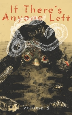 If There's Anyone Left: Volume 3 by Fields, C. M.