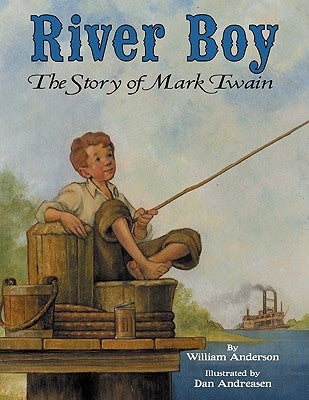 River Boy: The Story of Mark Twain by Anderson, William