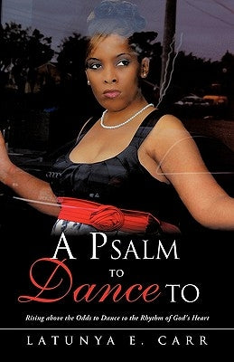 A PSalm To Dance To by Carr, Latunya E.