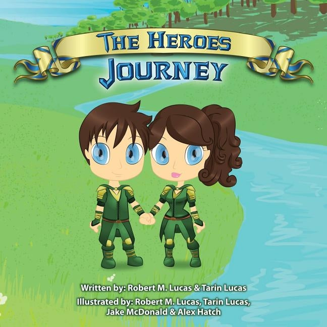 The Heroes Journey by Lucas, Robert M.