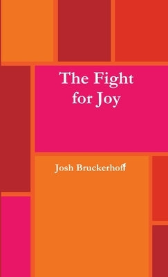 The Fight for Joy by Bruckerhoff, Josh