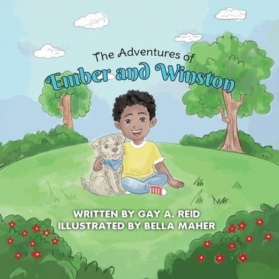 The Adventures of Ember and Winston by Reid, Gay A.