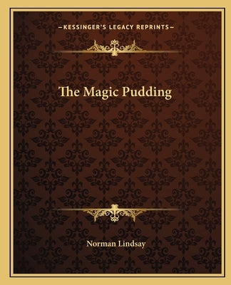 The Magic Pudding by Lindsay, Norman