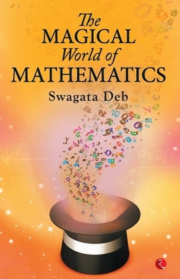 The Magical World of Mathematics by Deb, Swagata
