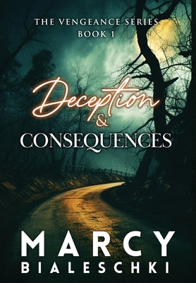Deception & Consequences by Bialeschki, Marcy