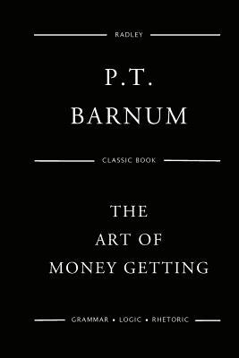 The Art of Money Getting by Barnum, P. T.