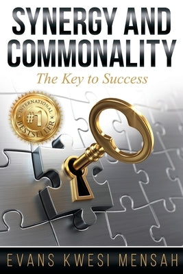 Synergy and Commonality: The Key to Success by Mensah, Evans Kwesi