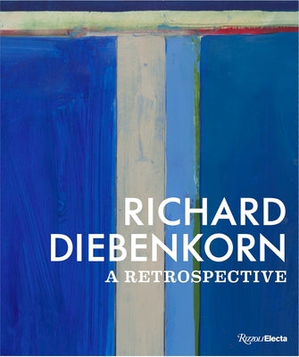 Richard Diebenkorn: A Retrospective by Nicholas, Sasha