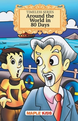 Around the World in 80 Days - Timeless Series by Maple Press