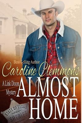 Almost Home: Link Dixon Mysteries, Book One by Clemmons, Caroline