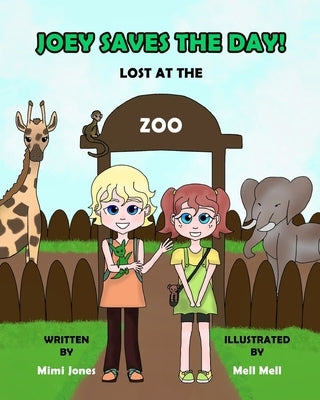 Joey Saves The Day! Lost At The Zoo by Jones, Mimi