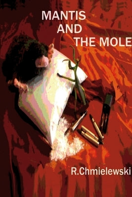 Mantis and the Mole by Chmielewski, Richard