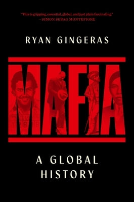 Mafia: A Global History by Gingeras, Ryan
