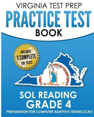 VIRGINIA TEST PREP Practice Test Book SOL Reading Grade 4: Preparation for Computer Adaptive Testing (CAT) by Hawas, V.