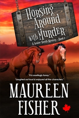 Horsing Around with Murder: A Senior Sleuth Mystery - Book 1 by Fisher, Maureen