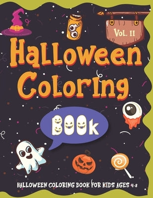 Halloween Coloring BOOk For Kids Ages 4-8: Volume II - Cute Coloring Book for Toddlers and Kids by Mountain Time Book Company