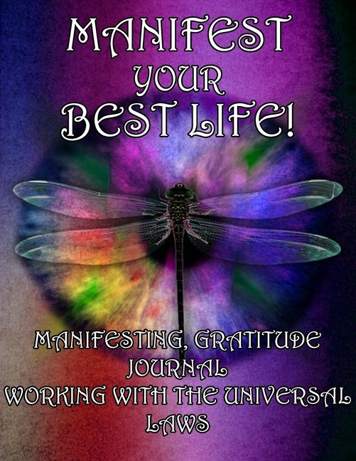 Manifesting Your Best Life, Working With the Universal Laws by Custom Gifts, Cute &. Sassy