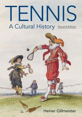 Tennis: A Cultural History by Gillmeister, Heiner