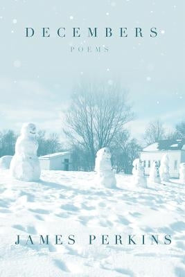 Decembers by Perkins, James A.