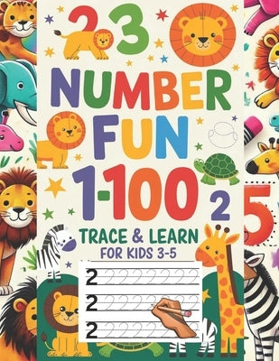 Number Fun 1-100: Trace & Learn for Kids 3-5: Help Your Child Learn to Write Numbers with Engaging and Easy-to-Follow Tracing Activities by Insan, Harry