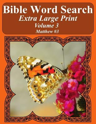 Bible Word Search Extra Large Print Volume 3: Matthew #3 by Pope, T. W.