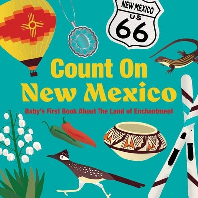 Count on New Mexico: Baby's First Book about the Land of Enchantment by Larue, Nicole