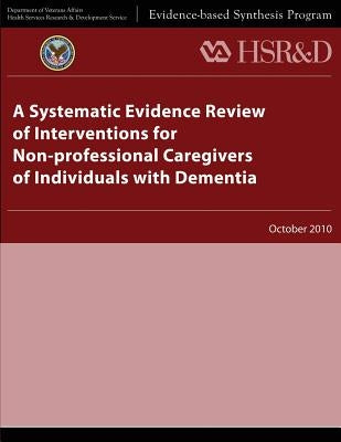 A Systematic Evidence Review of Interventions for Non-professional Caregivers of Individuals With Dementia by Service, Health Services Research